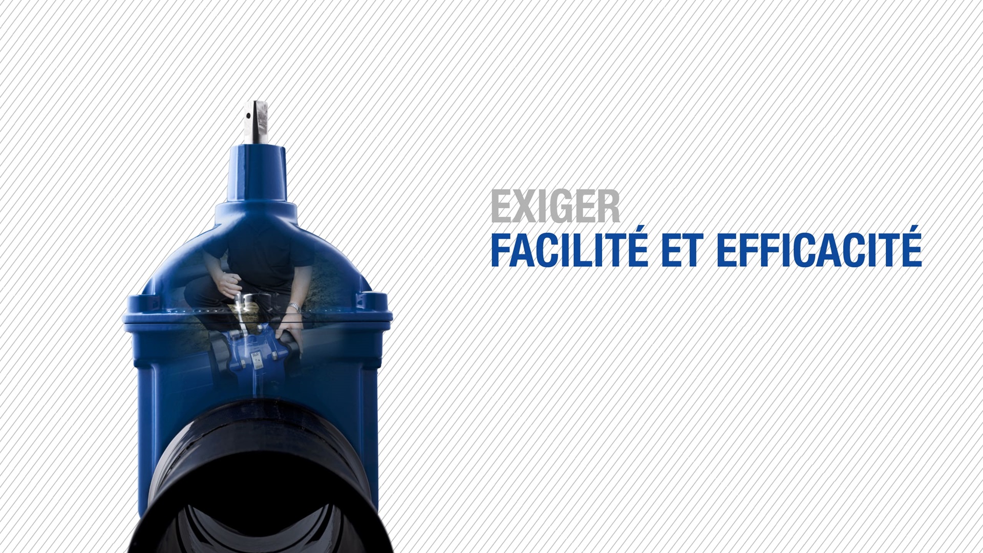 Exiger facilité et efficacité